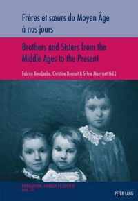 Frères et soeurs du Moyen Âge à nos jours / Brothers and Sisters from the Middle Ages to the Present