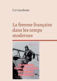 La femme francaise dans les temps modernes