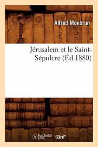 Jerusalem Et Le Saint-Sepulcre, (Ed.1880)