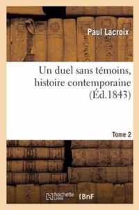 Un Duel Sans Temoins, Histoire Contemporaine. Tome 2