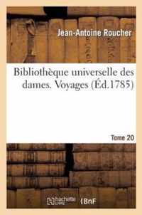 Bibliotheque Universelle Des Dames. Voyages. T20