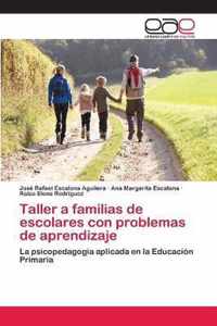 Taller a familias de escolares con problemas de aprendizaje