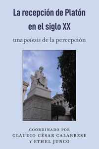 La Recepcion de Platon En El Siglo XX