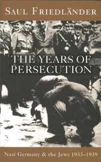 Nazi Germany And The Jews: The Years Of Persecution