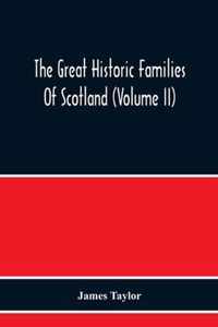 The Great Historic Families Of Scotland (Volume Ii)