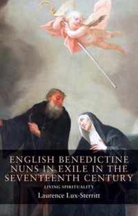 English Benedictine Nuns in Exile in the Seventeenth Century