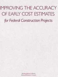 Improving the Accuracy of Early Cost Estimates for Federal Construction Projects