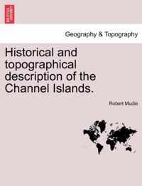 Historical and Topographical Description of the Channel Islands.