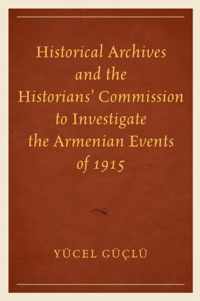 Historical Archives and the Historians' Commission to Investigate the Armenian Events of 1915