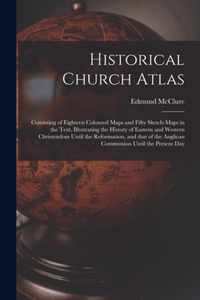 Historical Church Atlas [microform]