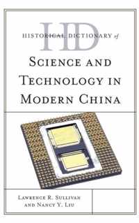 Historical Dictionary of Science and Technology in Modern China