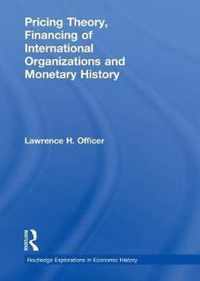 Pricing Theory, Financing of International Organisations and Monetary History