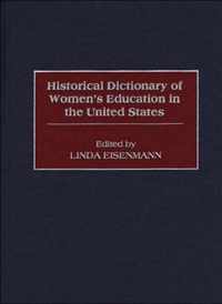 Historical Dictionary of Women's Education in the United States