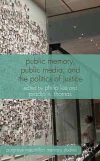 Public Memory, Public Media and the Politics of Justice