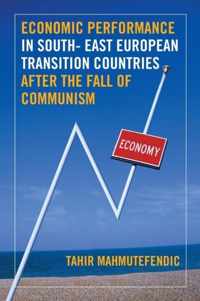 Economic Performance in South- East European Transition Countries After the Fall of Communism