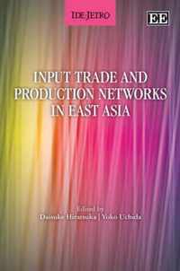 Input Trade and Production Networks in East Asia