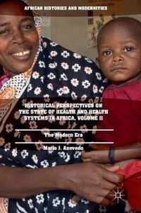 Historical Perspectives on the State of Health and Health Systems in Africa Vol