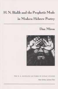 H. N. Bialik and the Prophetic Mode in Modern Hebrew Poetry