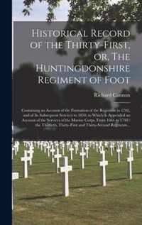 Historical Record of the Thirty-first, or, The Huntingdonshire Regiment of Foot [microform]