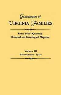 Genealogies of Virginia Families from Tyler's Quarterly Historical and Genealogical Magazine. in Four Volumes. Volume III