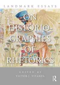 Landmark Essays on Historiographies of Rhetorics