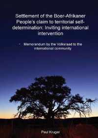 Settlement of the Boer-Afrikaner People's Claim to Territorial Self-Determination: Inviting International Intervention