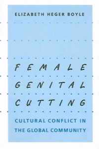 Female Genital Cutting - Cultural Conflict in the Global Community