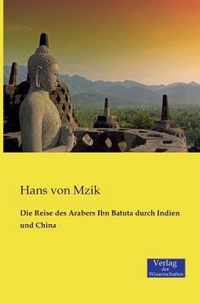 Die Reise des Arabers Ibn Batuta durch Indien und China