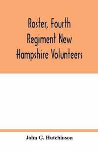 Roster, Fourth Regiment New Hampshire Volunteers