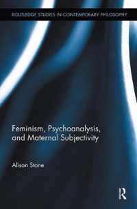 Feminism, Psychoanalysis, and Maternal Subjectivity