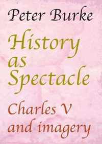 History as Spectacle