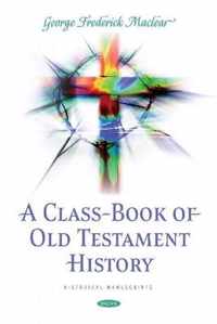 A Class-Book of Old Testament History