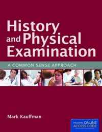 History And Physical Examination: A Common Sense Approach