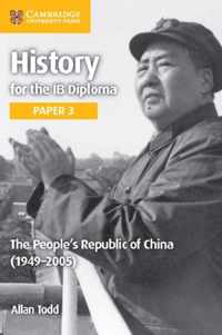 History for the IB Diploma Paper 3 The People's Republic of China (1949-2005)