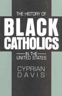 The History of Black Catholics in the United States