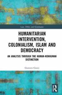 Humanitarian Intervention, Colonialism, Islam and Democracy