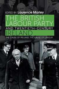 The British Labour Party and Twentieth-century Ireland