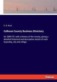 Calhoun County Business Directory: for 1869-70