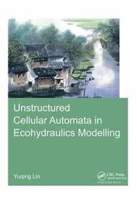 Unstructured Cellular Automata in Ecohydraulics Modelling