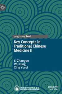 Key Concepts in Traditional Chinese Medicine II