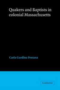 Quakers and Baptists in Colonial Massachusetts