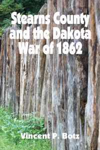 Stearns County and the Dakota War of 1862