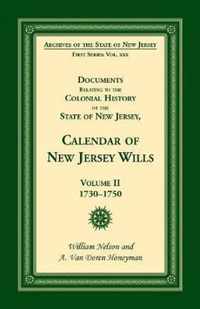Documents Relating to the Colonial History of the State of New Jersey, Calendar of New Jersey Wills, Volume II, 1730-1750