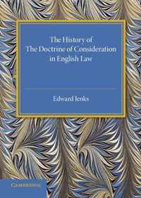 The History of the Doctrine of Consideration in English Law