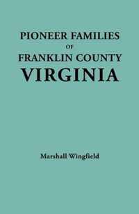 Pioneer Families of Franklin County, Virginia