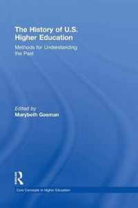 The History of U.S. Higher Education - Methods for Understanding the Past