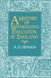 A History of Mathematics Education in England