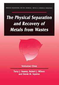 The Physical Separation and Recovery of Metals from Waste, Volume One