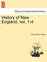 History of New England. Vol. I