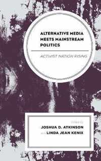 Alternative Media Meets Mainstream Politics